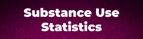 Substance Use Statistics